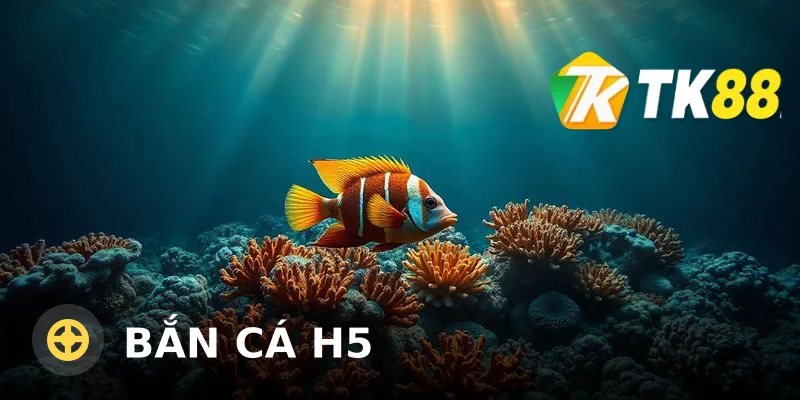 Bắn cá H5 – Game bắn cá đổi thưởng online hot nhất