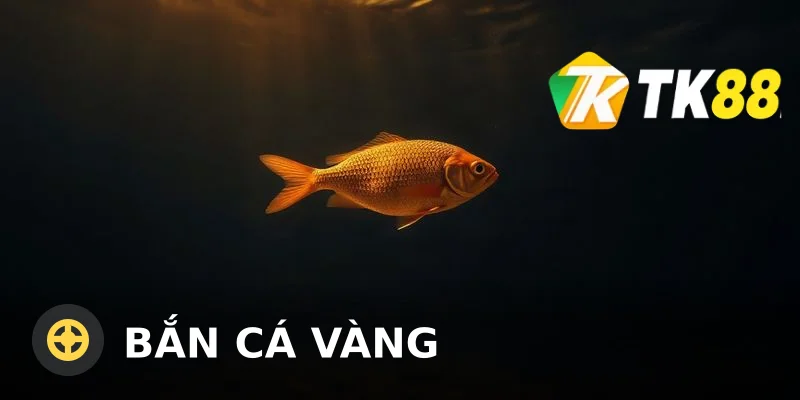 Bắn Cá Vàng TK88: Cách Chơi Và Mẹo Săn Cá Hiệu Quả